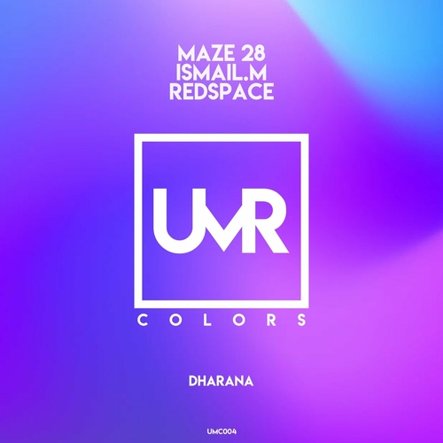 Maze 28 & Ismail.M & Redspace - Dharana [UMC004]